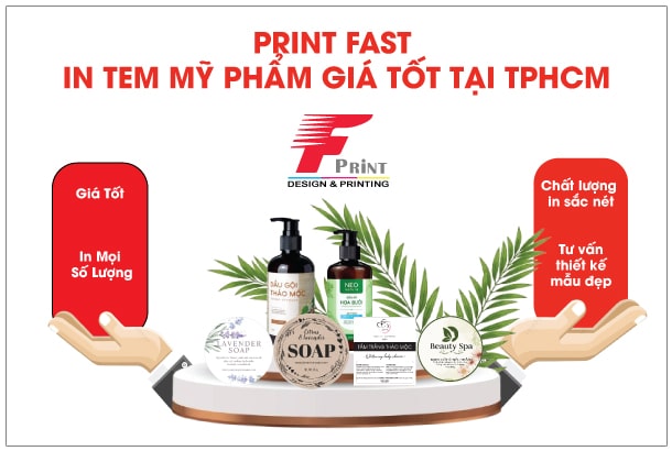 PRINT FAST - ĐƠN VỊ IN TEM NHÃN MỸ PHẨM GIÁ TỐT TẠI TPHCM