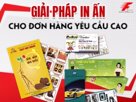 GIẢI PHÁP IN ẤN CHO ĐƠN HÀNG YÊU CẦU CAO