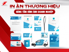 IN ẤN THƯƠNG HIỆU – NÂNG TẦM HÌNH ẢNH DOANH NGHIỆP