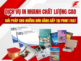 DỊCH VỤ IN NHANH CHẤT LƯỢNG CAO – GIẢI PHÁP CHO NHỮNG ĐƠN HÀNG GẤP TẠI PRINT FAST
